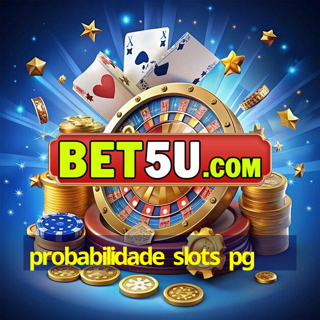 probabilidade slots pg